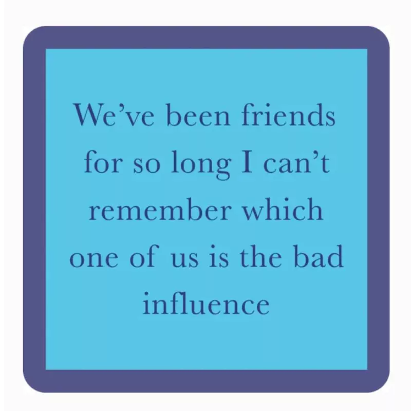"Bad Influence" Coaster